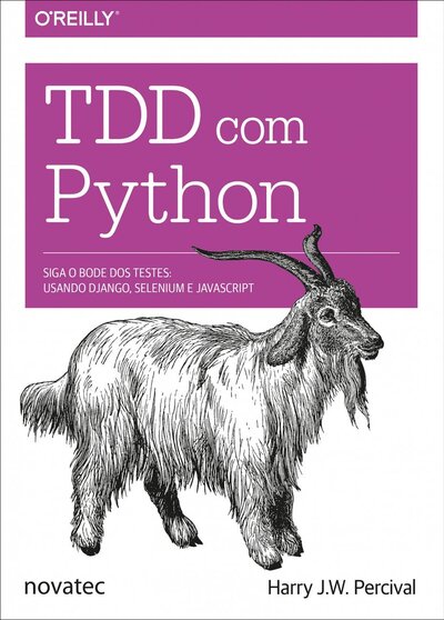TDD com Python: Siga o Bode dos Testes: Usando Django, Selenium e JavaScript