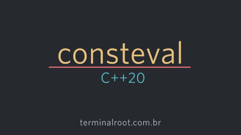 Conheça o consteval do C++ 20