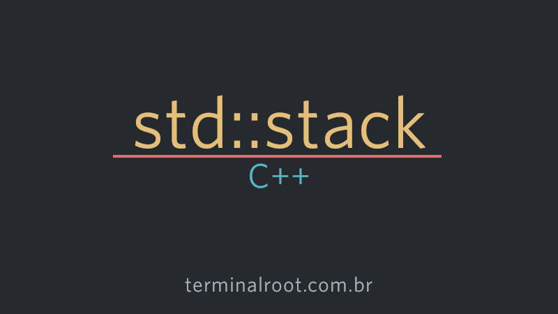 Entenda como std::stack funciona em C++