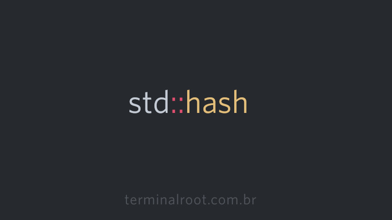 Entendendo std::hash em C++