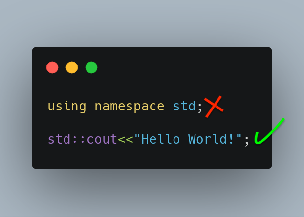 Porque eu não uso: 'using namespace std;'