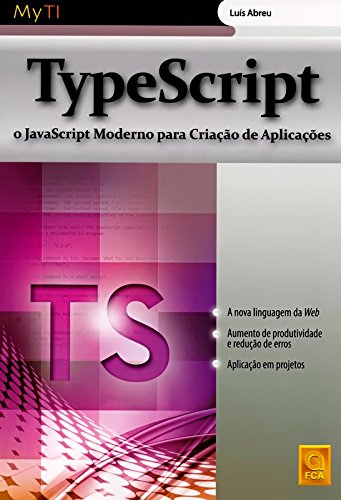TypeScript. O JavaScript Moderno Para Criação de Aplicações