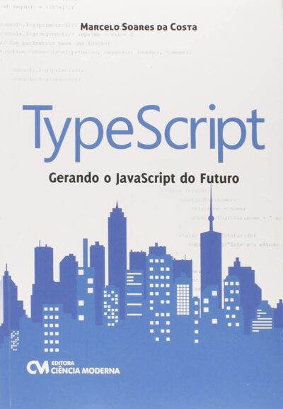 Typescript – Gerando O Javascript Do Futuro