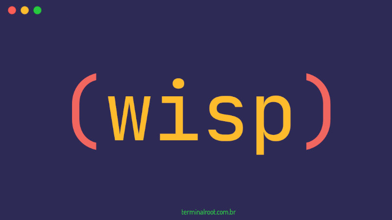 Conheça a linguagem de programação Wisp, o Lisp escrito em C++