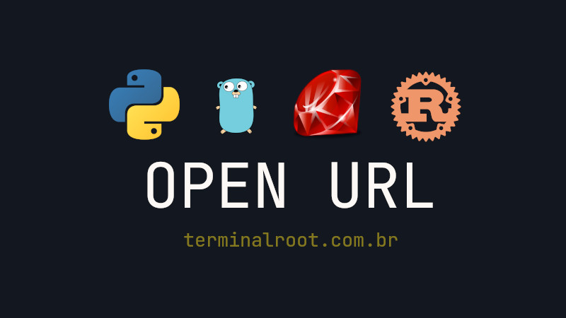 Como abrir URL no navegador padrão em: Go, Python, Ruby e Rust