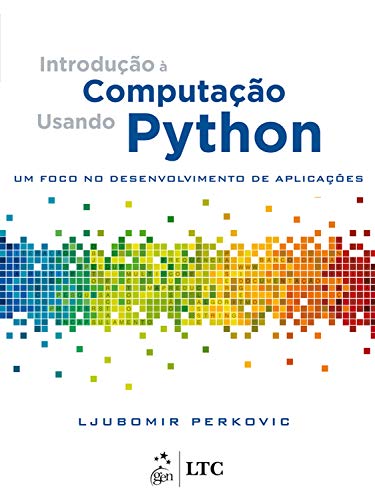 Introdução à Computação Usando Python - um Foco no Desenvolvimento de Aplicações