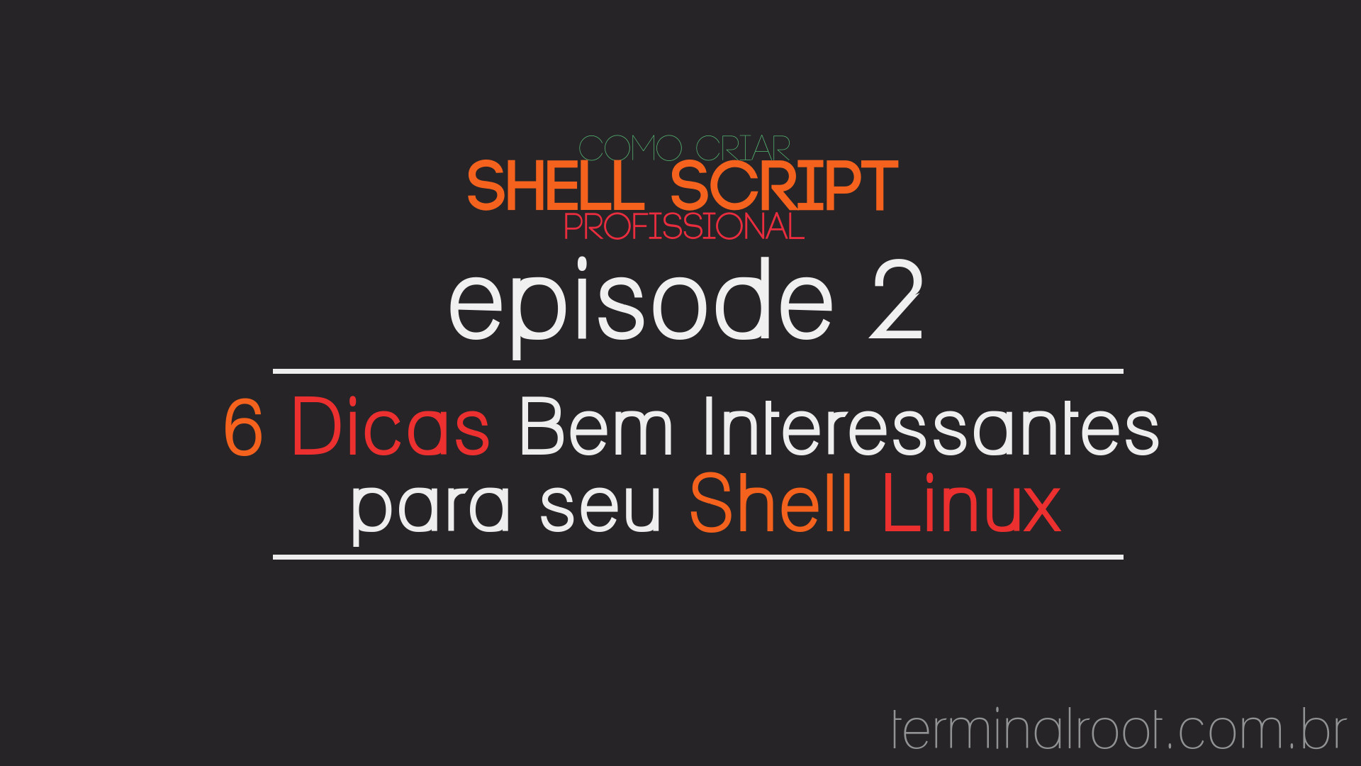 6 Dicas Bem Interessantes para Seu Shell Linux