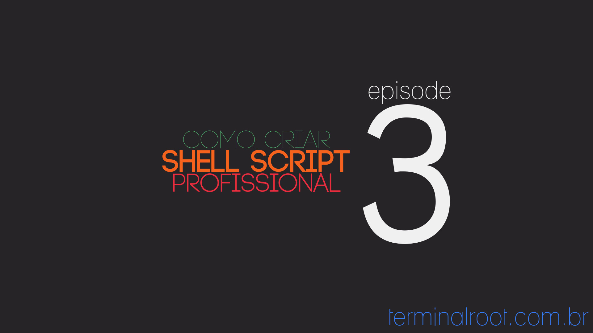 Série Shell Script Pro Episódio 3