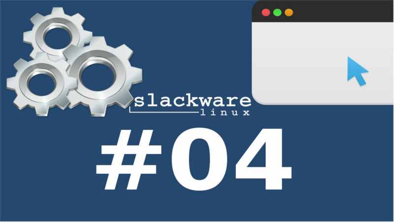 Como Personalizar e Instalar Programas no Slackware
