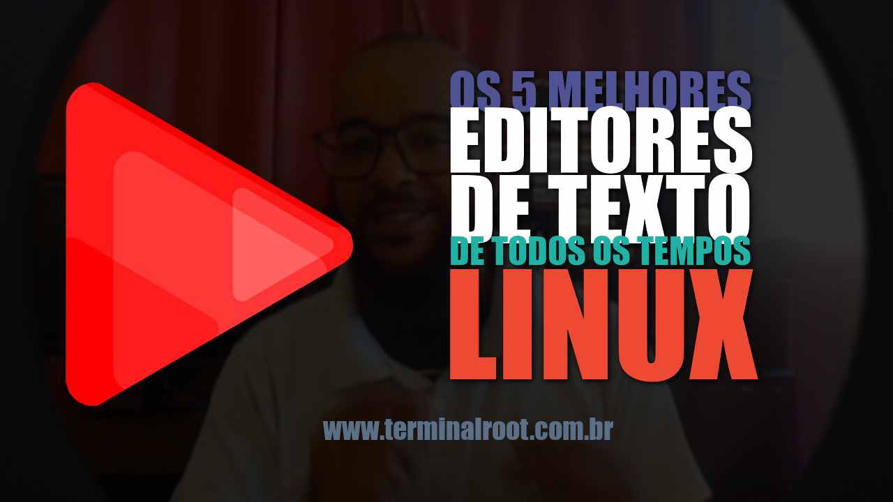 Os 5 Melhores Editores de Texto  de Todos os Tempos para Linux