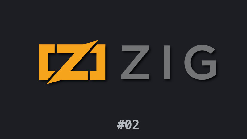 Zig Série: Parte II